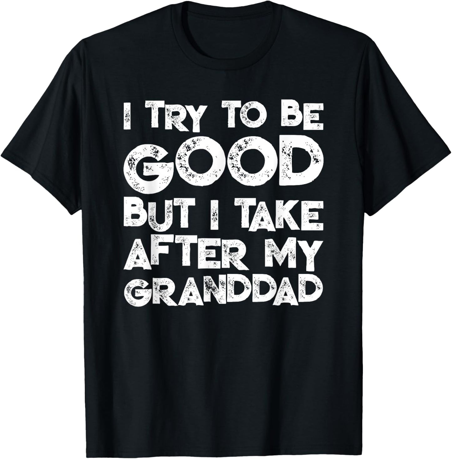 I Try To Be Good But I Take After My GRANDDAD Funny Kids T-Shirt - T-Shirt | Black