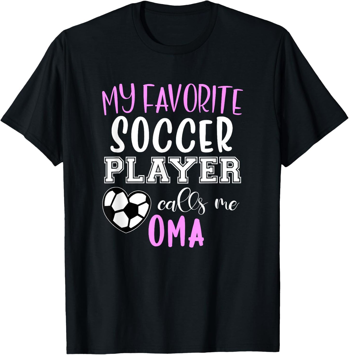 My Favorite Soccer Player Call Me Oma T-Shirt - T-Shirt | Black