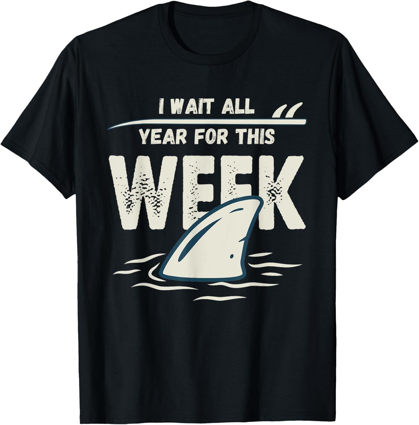 I Wait All Year For This Week, Funny Shark and T-Shirt - T-Shirt | Black
