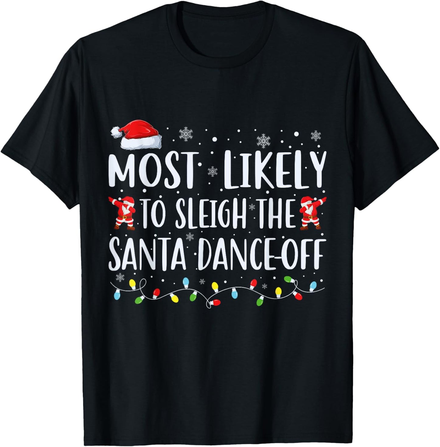 Most Likely To Sleigh The Santa Dance-Off Matching Christmas T-Shirt - T-Shirt | Black