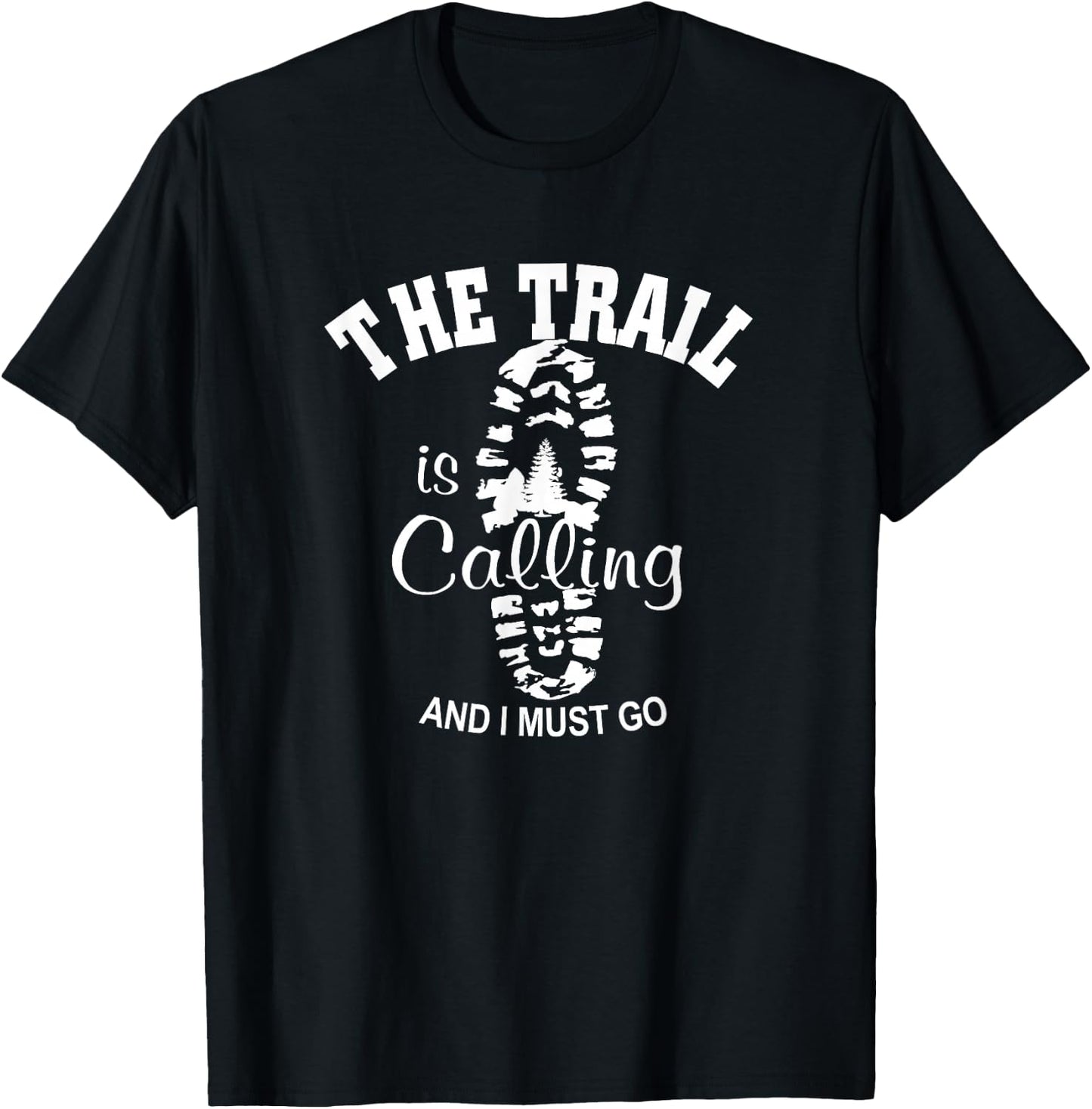 The trail is calling I must go hiking. I love hiking T-Shirt - T-Shirt | Black