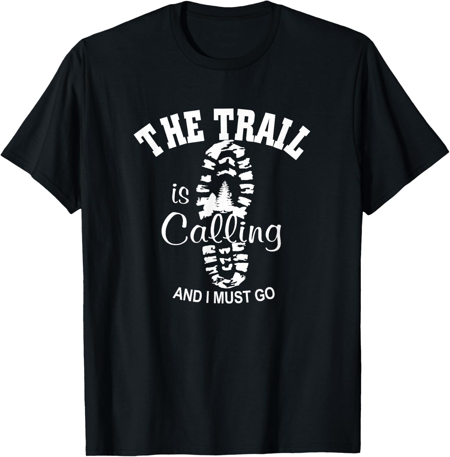 The trail is calling I must go hiking. I love hiking T-Shirt - T-Shirt | Black