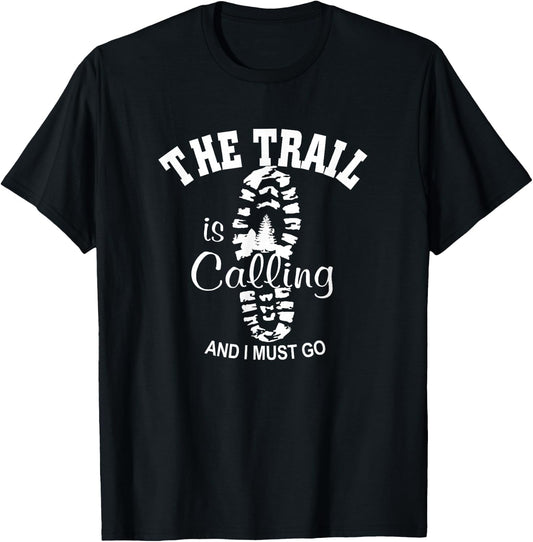 The trail is calling I must go hiking. I love hiking T-Shirt - T-Shirt | Black