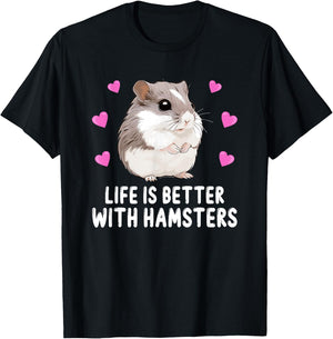 Life is Better With Hamsters Chinese Dwarf Hamster Lover T-Shirt - T-Shirt | Black
