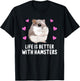 Life is Better With Hamsters Chinese Dwarf Hamster Lover T-Shirt - T-Shirt | Black