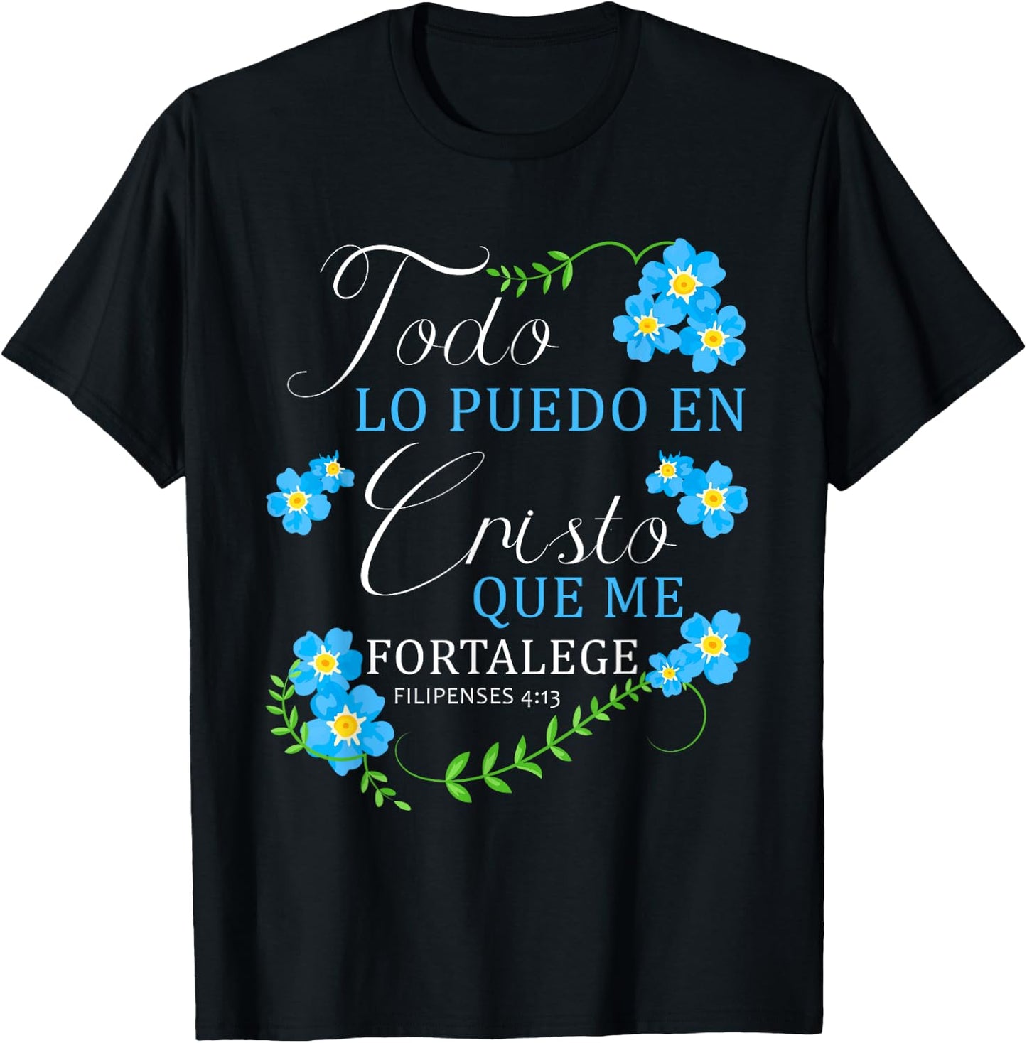 Todo Lo Puedo En Cristo Que Me Fortalece Christian Bible T-Shirt - T-Shirt | Black