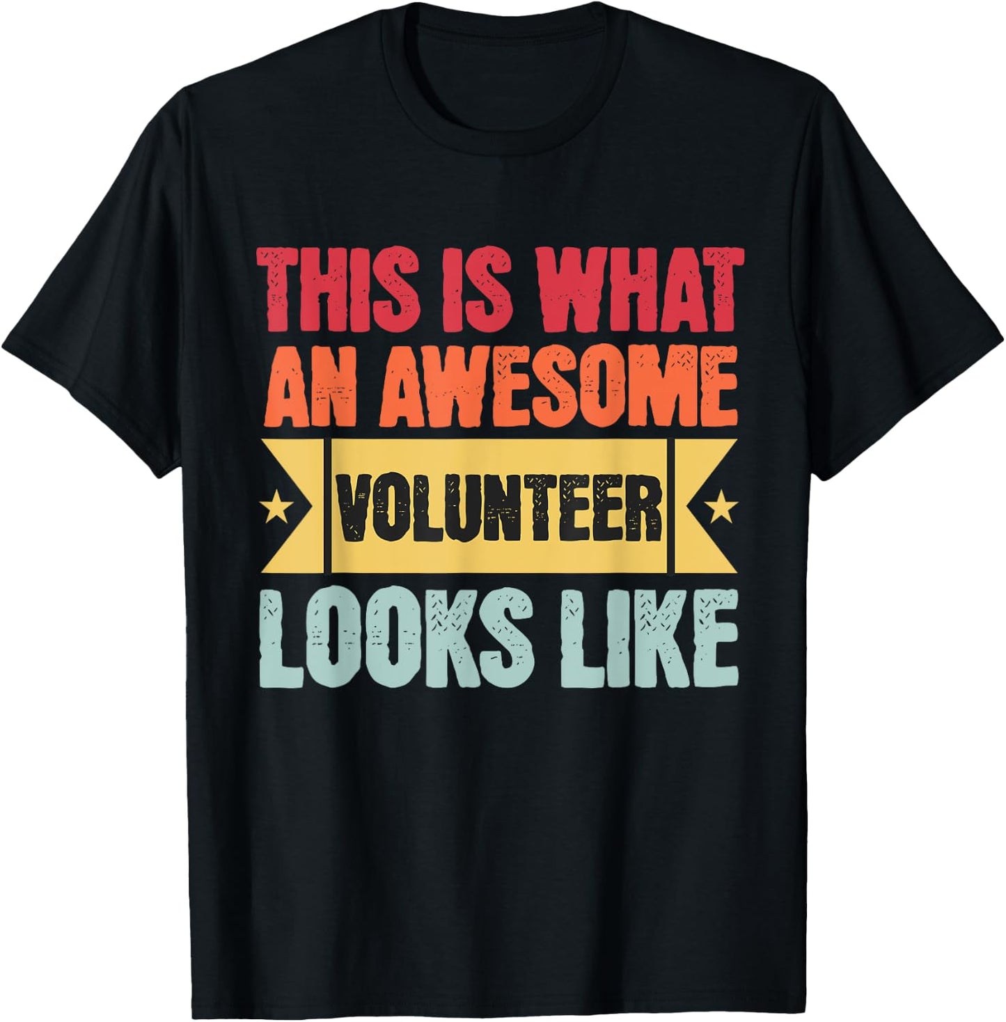 This Is What An Awesome Volunteer Looks Like Funny Volunteer T-Shirt - T-Shirt | Black