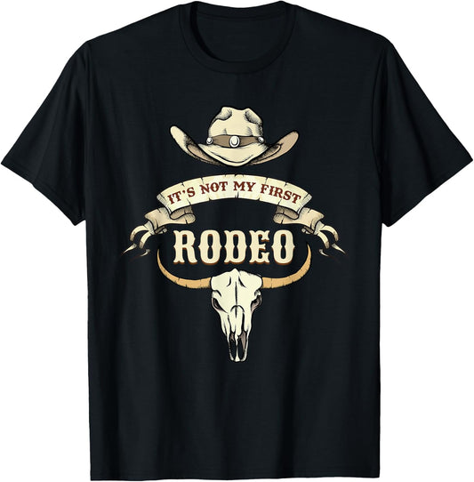 It's Not My First Rodeos Cowboy Rodeo Ranch T-Shirt - T-Shirt | Black