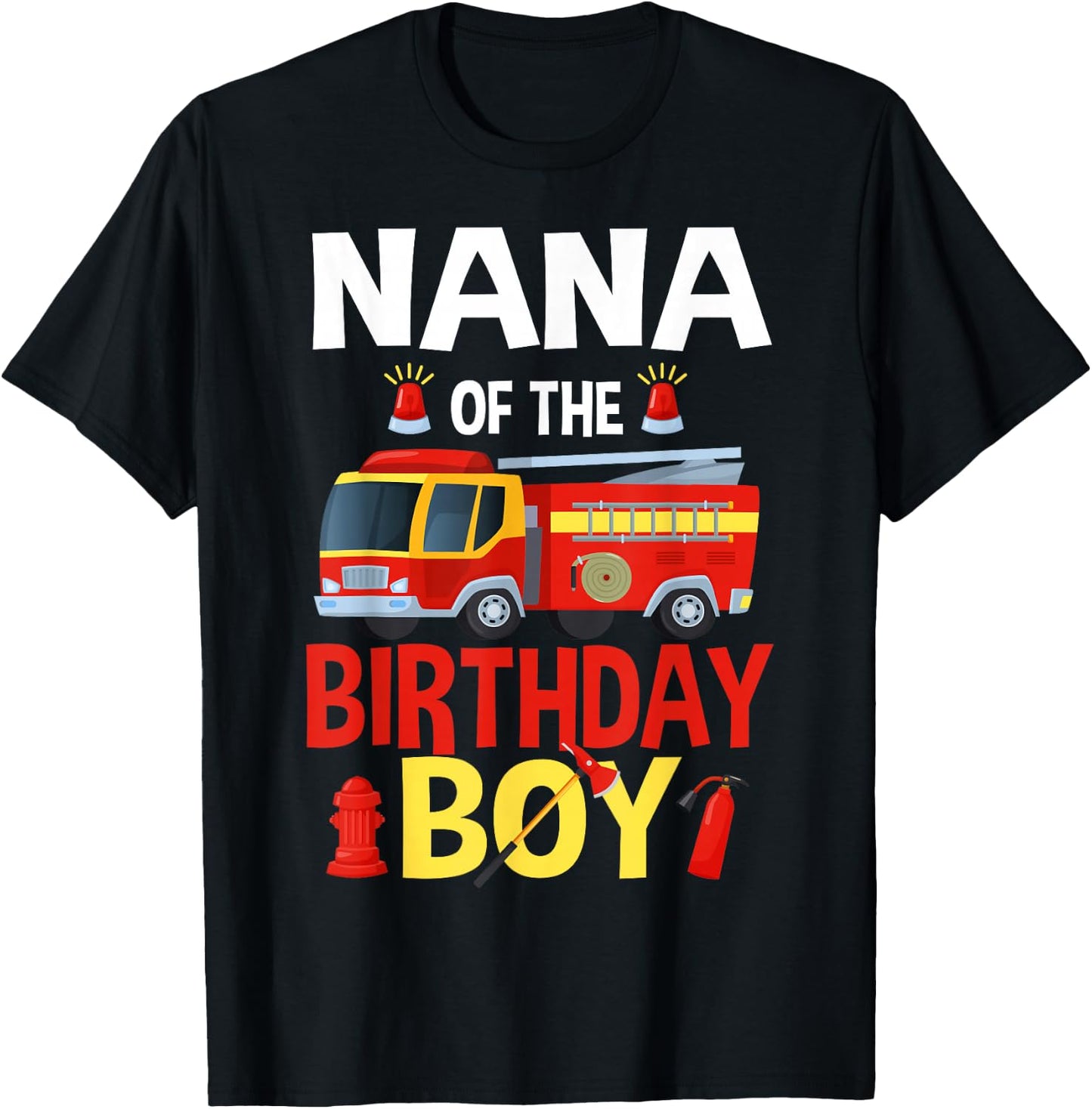 Nana of The Birthday Boy Firefighter Fire Truck Matching T-Shirt - T-Shirt | Black