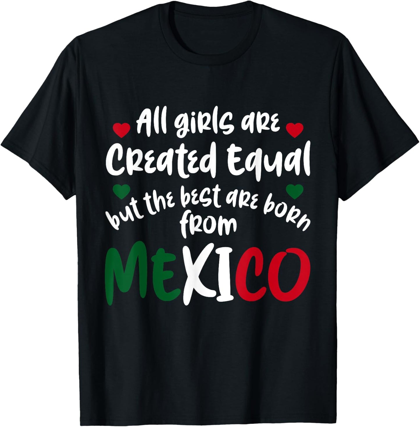 Mexico Girl Mexican Girls All Girls Are Created Equal Mexico T-Shirt - T-Shirt | Black