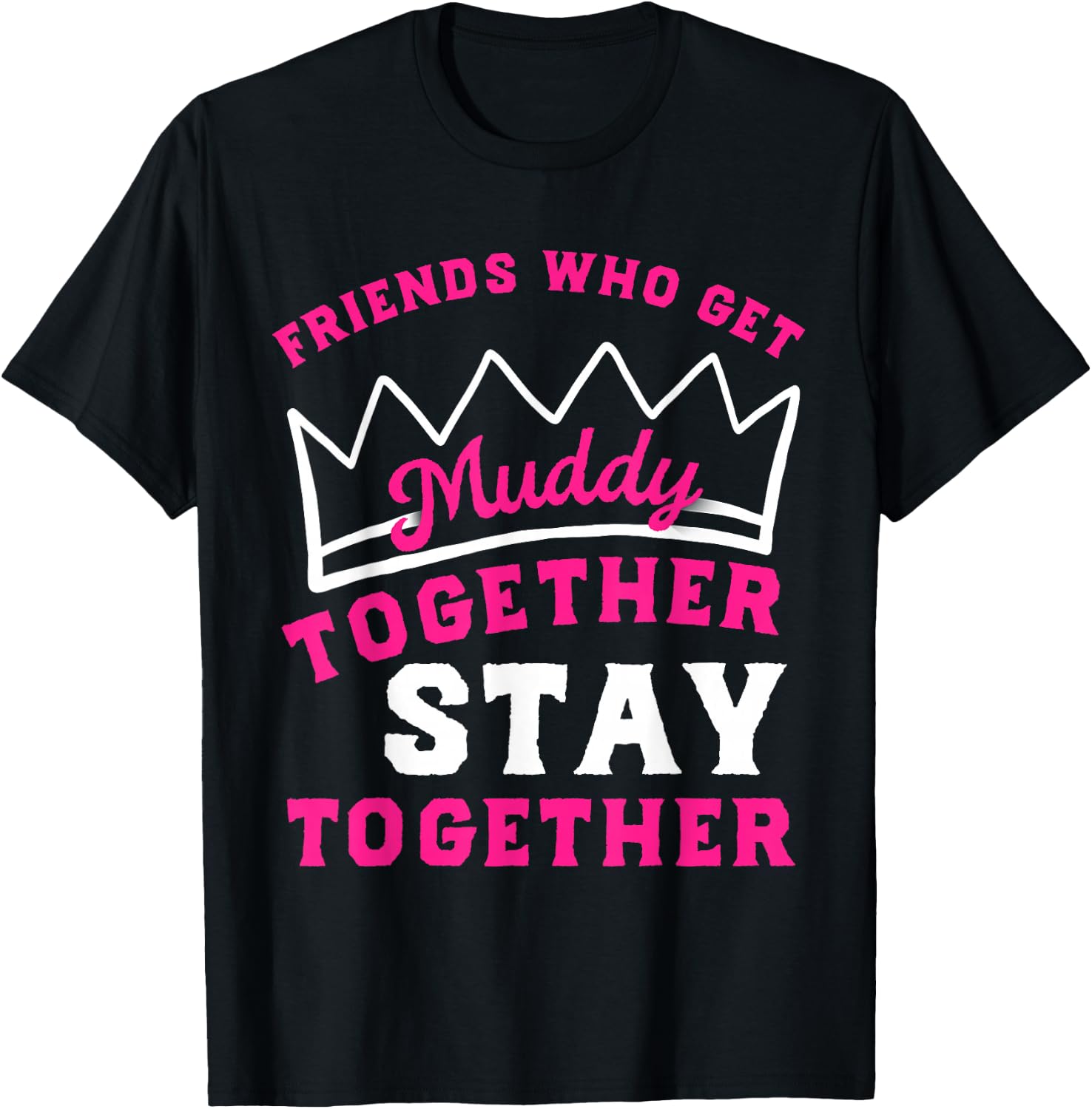 Matching Mud Run Shirts Women Muddy Mud Race Team Princess T-Shirt - T-Shirt | Black
