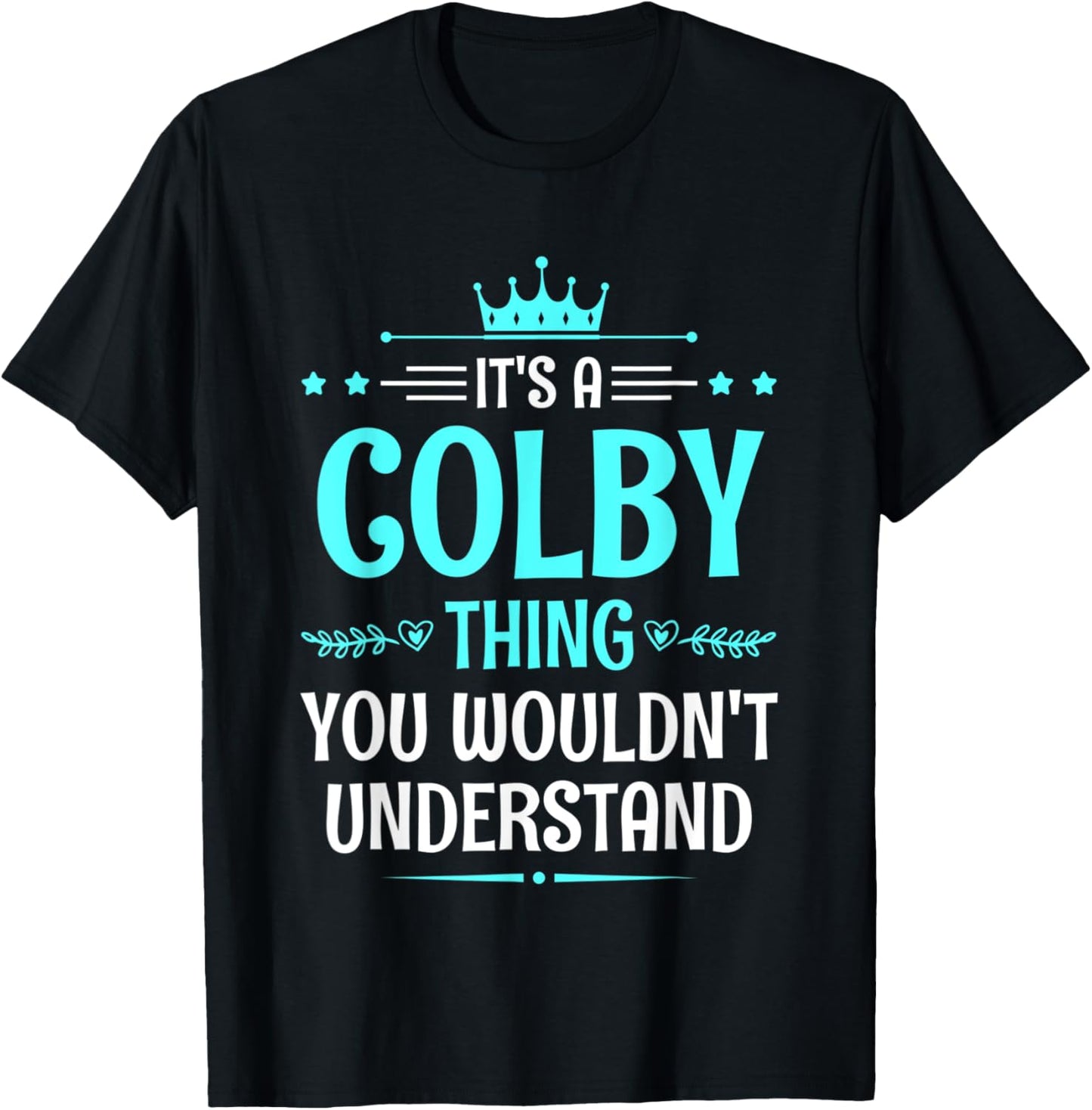 It's a Colby Thing You Wouldn't Understand Funny Name T-Shirt - T-Shirt | Black