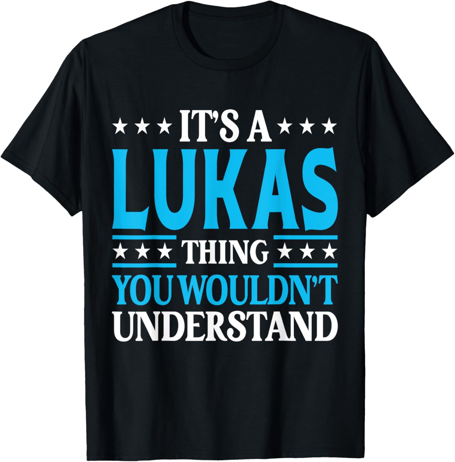 It's A Lukas Thing Wouldn't Understand Personal Name Lukas T-Shirt - T-Shirt | Black