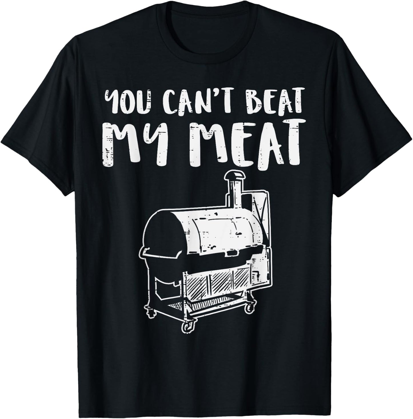 You Cant Beat My Meat Funny Bbq Barbecue Grill Men Women T-Shirt - T-Shirt | Black