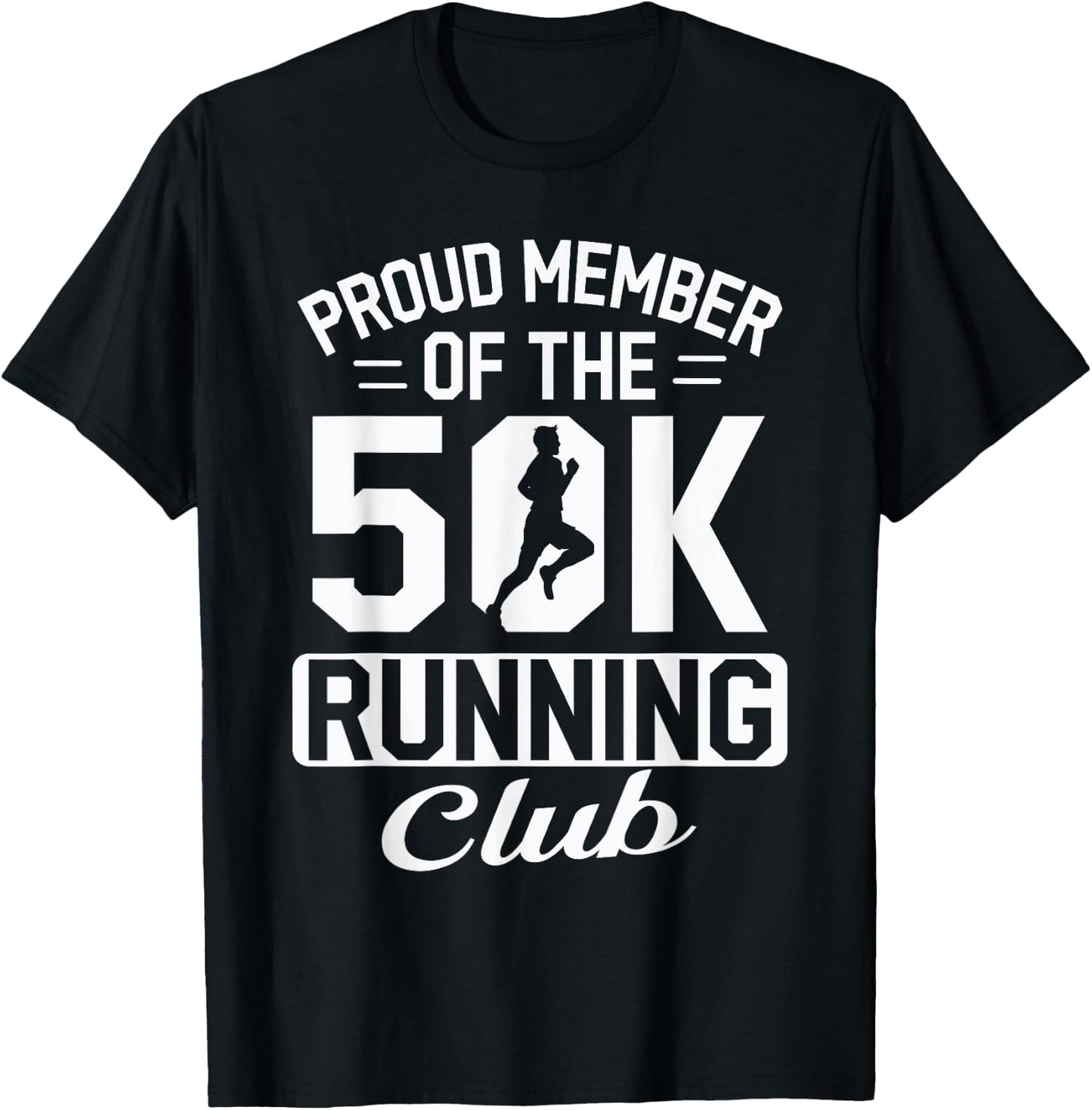 Proud Member Of The 50K Running Club Ultramarathon T-Shirt - T-Shirt | Black