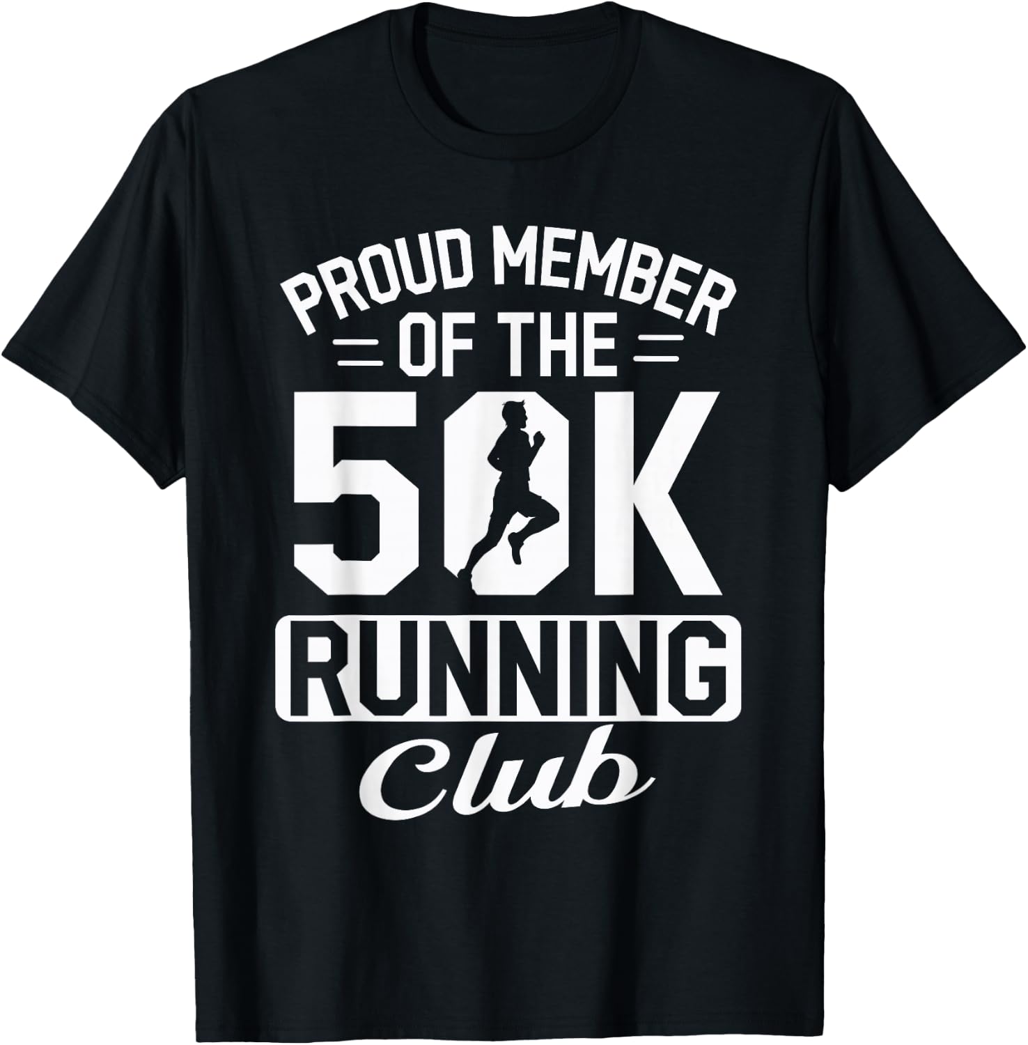 Proud Member Of The 50K Running Club Ultramarathon T-Shirt - T-Shirt | Black