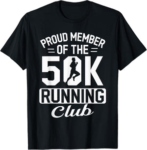 Proud Member Of The 50K Running Club Ultramarathon T-Shirt - T-Shirt | Black