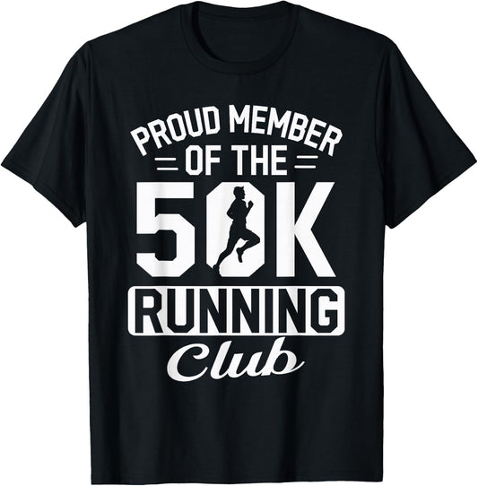 Proud Member Of The 50K Running Club Ultramarathon T-Shirt - T-Shirt | Black