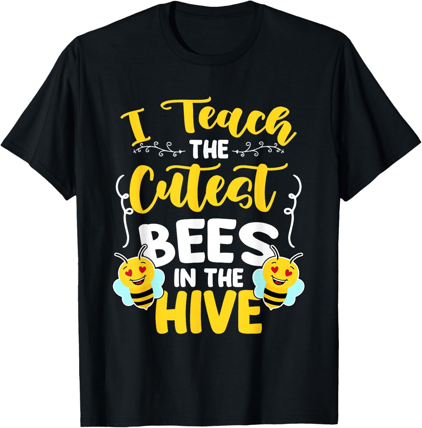 I Teach The Cutest Bees In The Beehive Bee Teacher T-Shirt - T-Shirt | Black