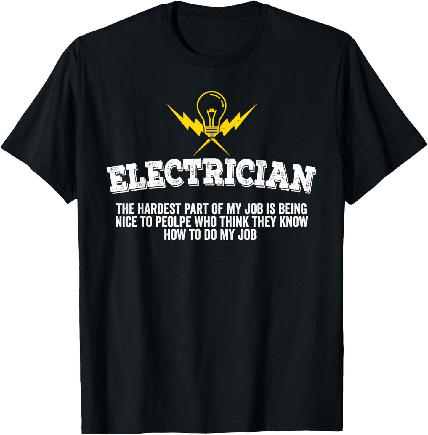 The Hardest Part Of My Job - Funny Electrician T-Shirt - T-Shirt | Black