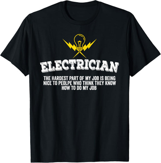 The Hardest Part Of My Job - Funny Electrician T-Shirt - T-Shirt | Black