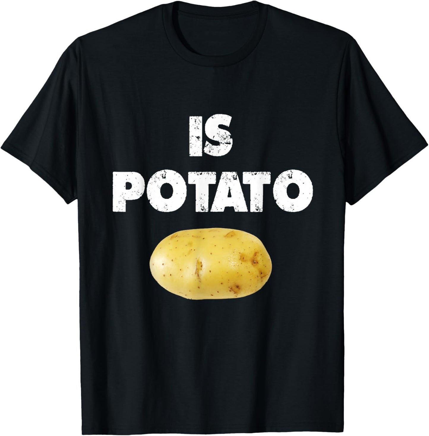 Is Potato shirt As Seen On Late Night Television - Is Potato T-Shirt - T-Shirt | Black