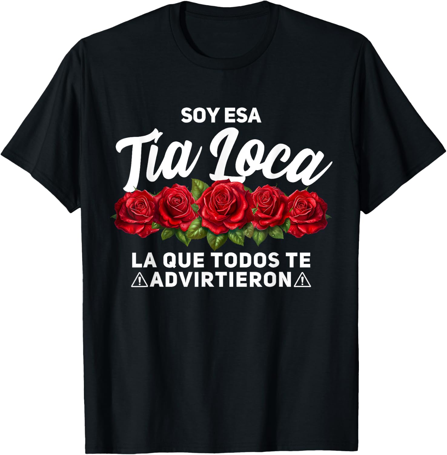 Tia Loca, Soy Esa Tia Loca T-Shirt - T-Shirt | Black