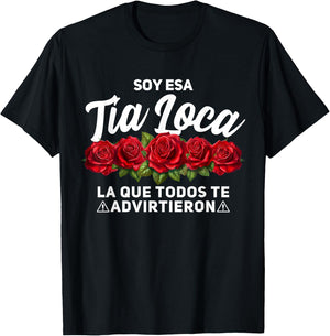 Tia Loca, Soy Esa Tia Loca T-Shirt - T-Shirt | Black