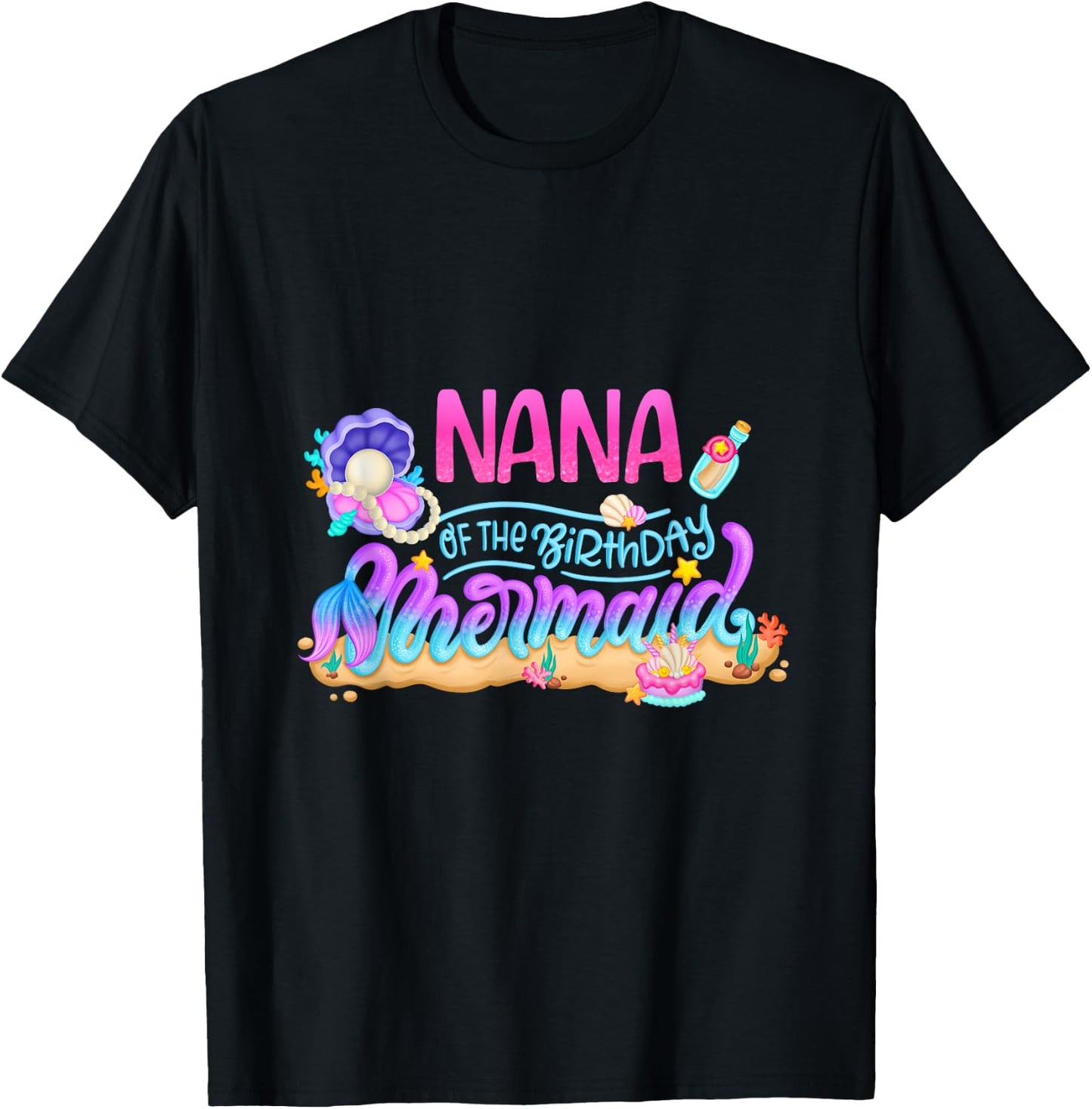 Nana Of The Birthday Mermaid Party Matching Family Grandma T-Shirt - T-Shirt | Black