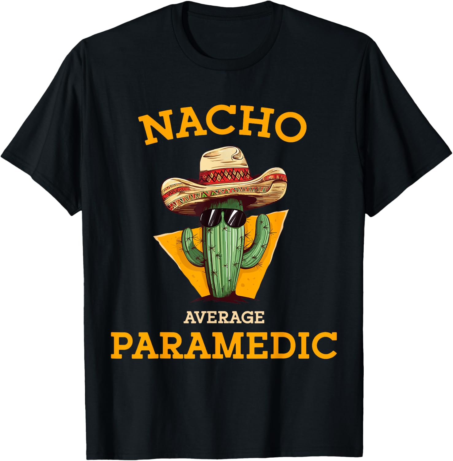 Nacho Average Paramedic Emergency Care EMT Cinco De Mayo T-Shirt - T-Shirt | Black