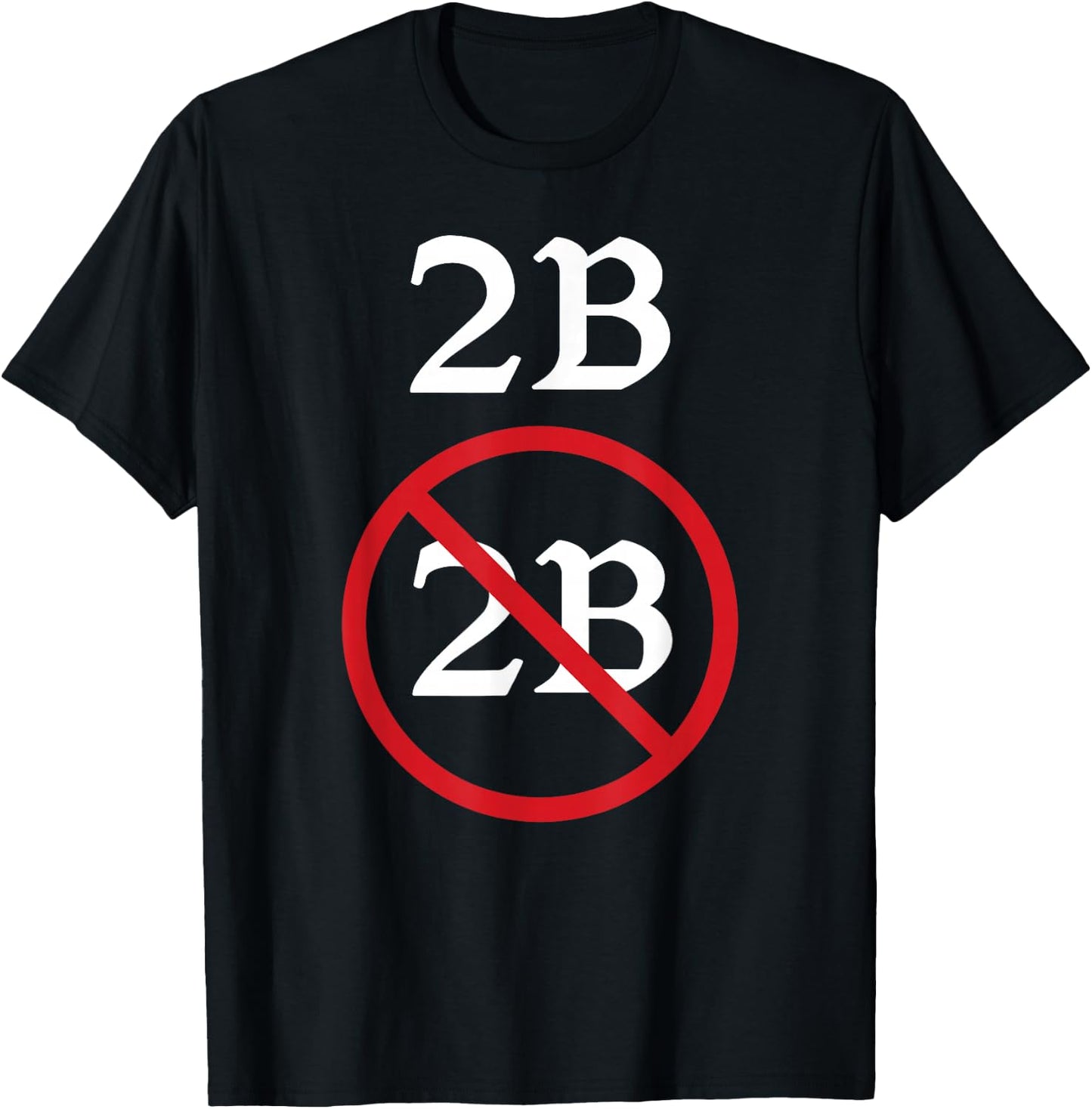 Funny Shakespeare Quote 2B Or Not to Be Hamlet T-Shirt - T-Shirt | Black