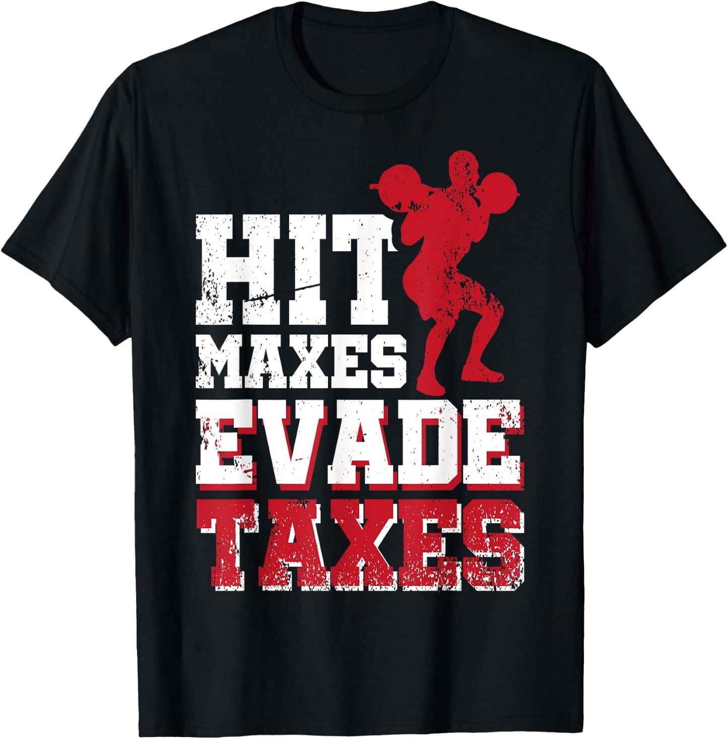 Hit Maxes Evade Taxes T-Shirt - T-Shirt | Black