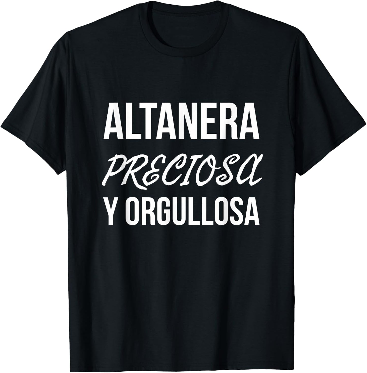 Altanera Preciosa Y Orgullosa Black Women's Classic Fit T-Shirt - T-Shirt | Black