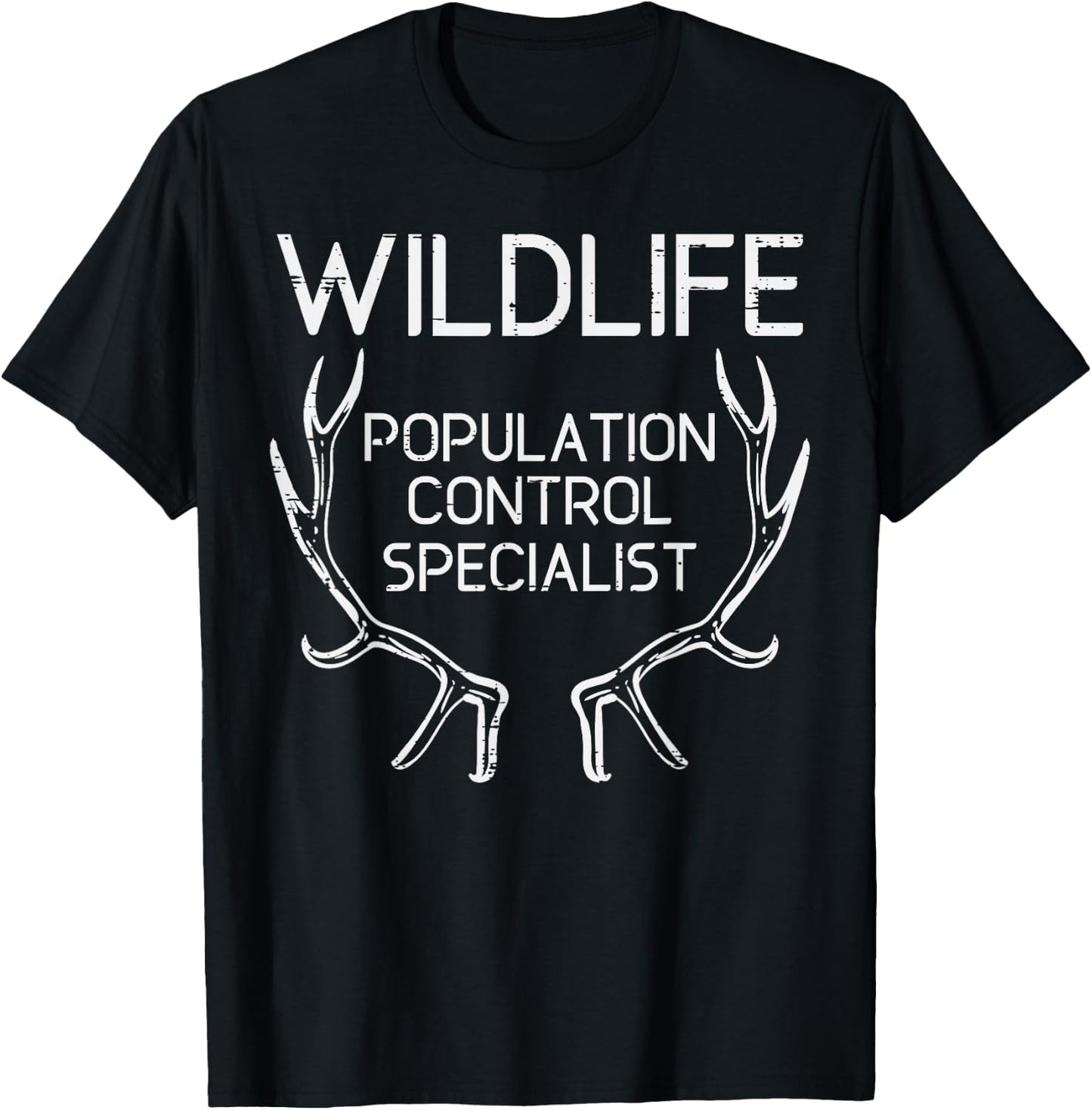 Hunting Wildlfe Population Control Specialist Funny Hunter T-Shirt - T-Shirt | Black