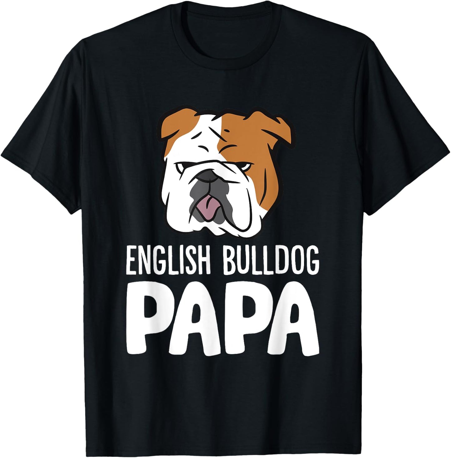 English Bulldog Dog Owner Dad Funny English Bulldog Papa T-Shirt - T-Shirt | Black