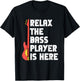 Relax The Bass Player Is Here Funny Music Bassist Guitar T-Shirt - T-Shirt | Black