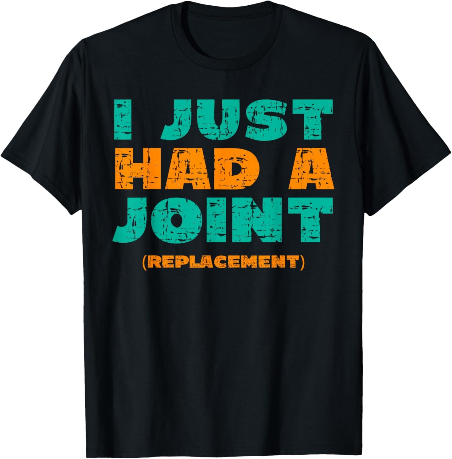 I Just Had a Joint Replacement Shirt Knee Hip Replacement T-Shirt - T-Shirt | Black