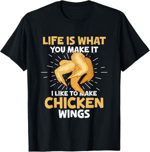 Chicken Wings Food - Life is what you make it T-Shirt - T-Shirt | Black