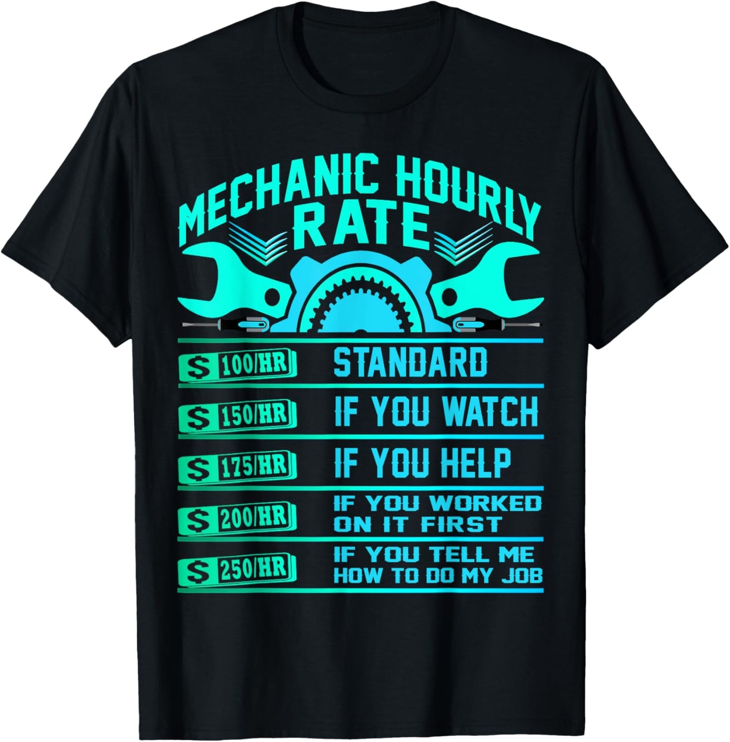 Funny Mechanic Hourly Rate Gifts Shirt Labor Rates T-Shirt - T-Shirt | Black