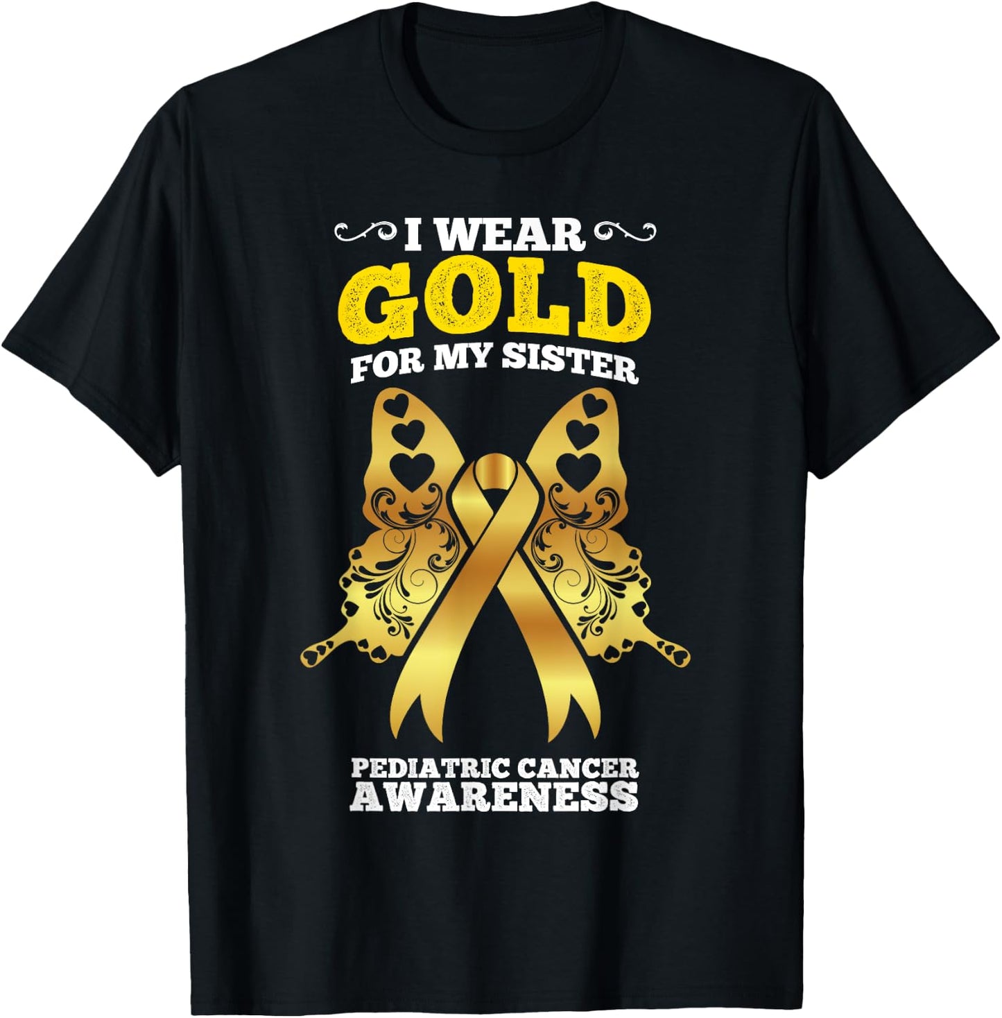 I Wear Gold For My Sister Pediatric Cancer Awareness T-Shirt - T-Shirt | Black