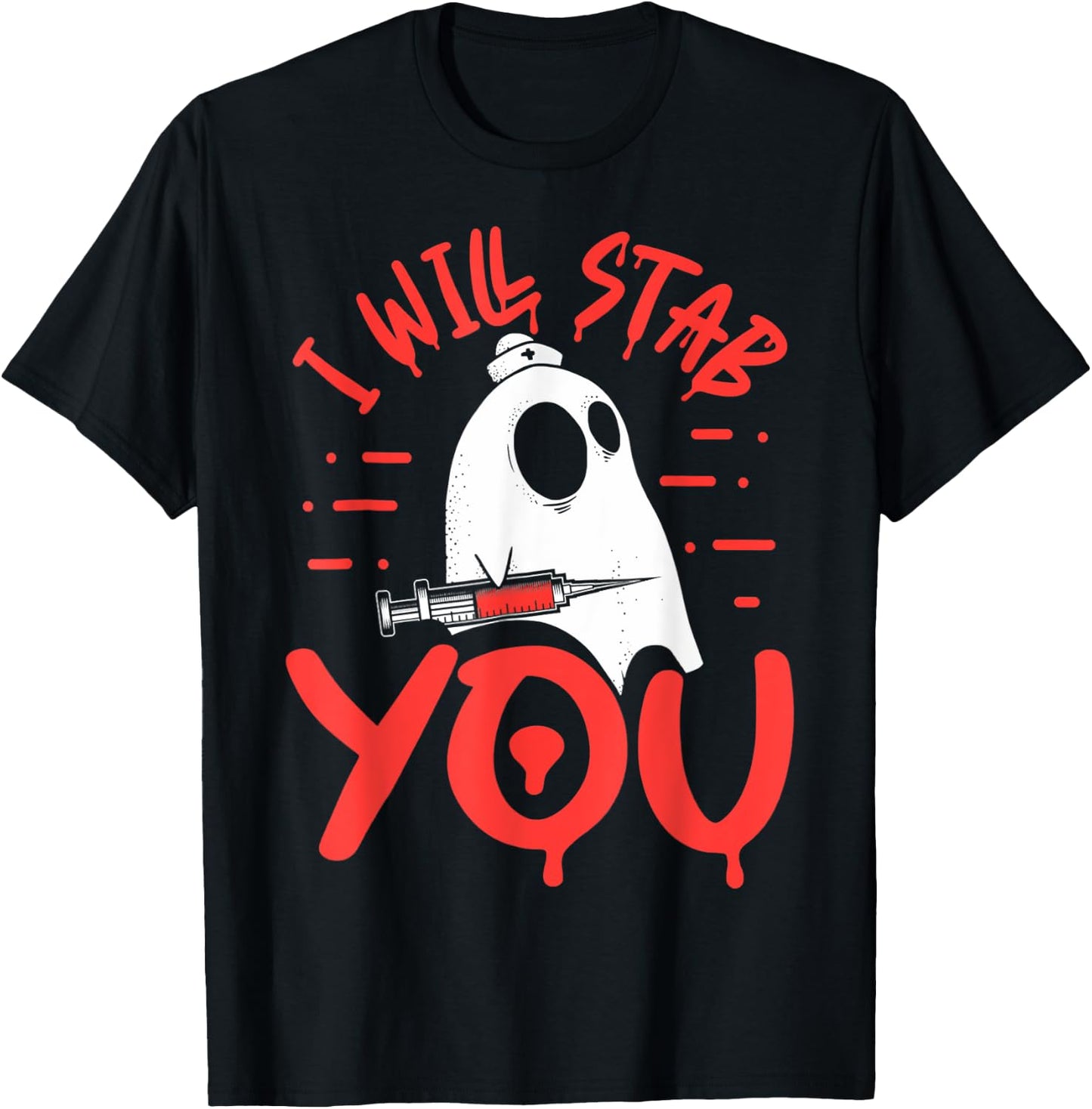 I Will Stab You Funny Nurse Ghost Halloween, Funny Ghost T-Shirt - T-Shirt | Black