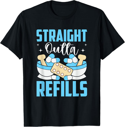 Straight Outta Refills Pharmacologist Medical Pharmacy T-Shirt - T-Shirt | Black
