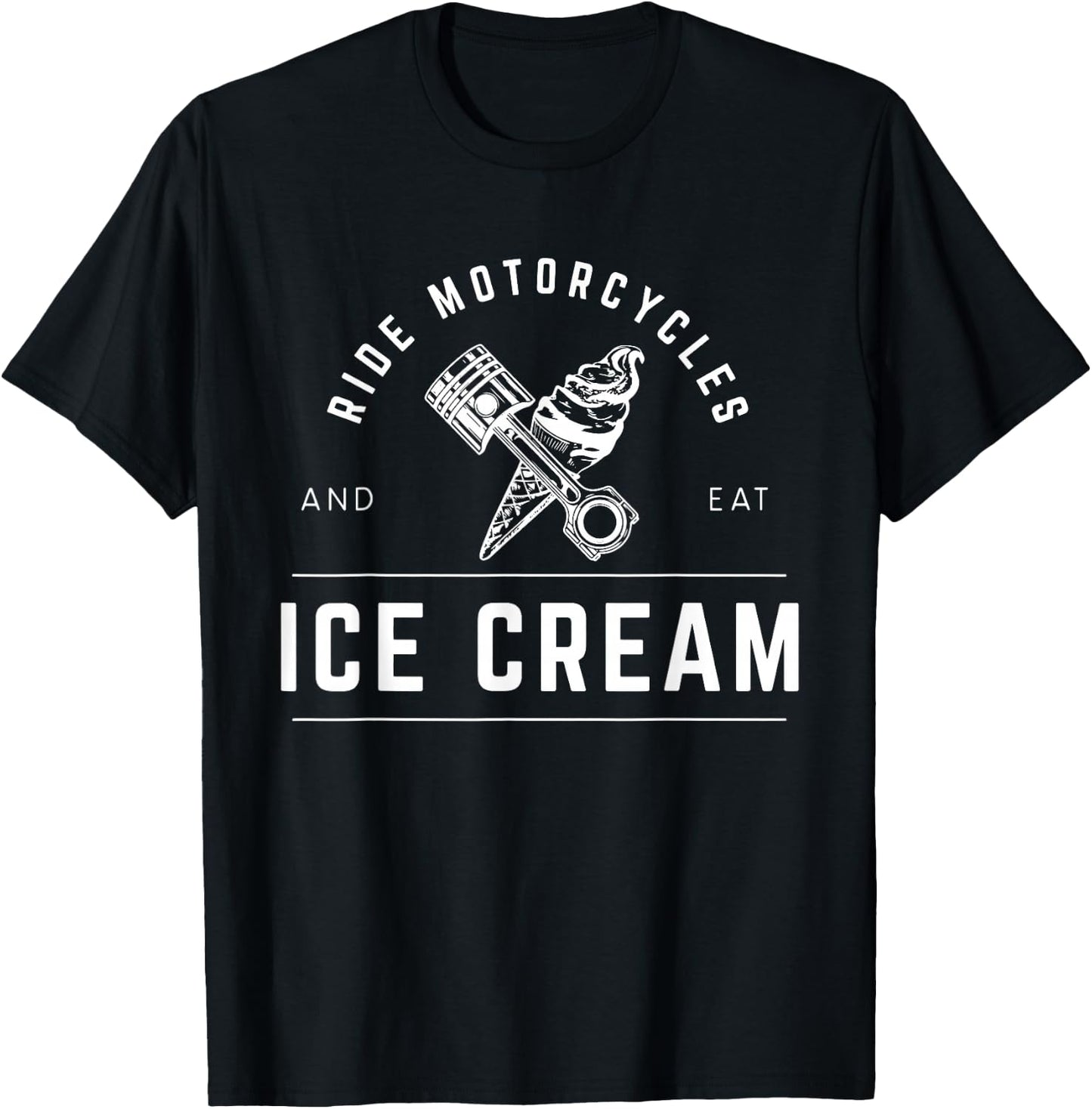 Ride Motorcycles Eat Ice Cream T-Shirt - T-Shirt | Black