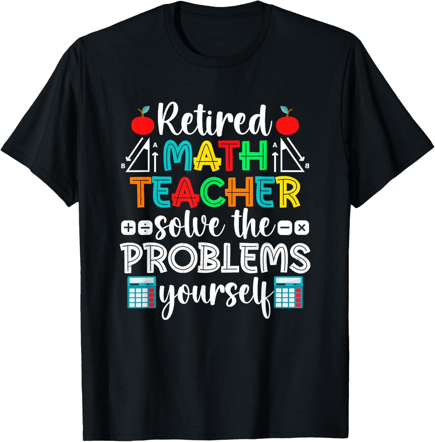 Funny Retired Math Teacher Retirement T-Shirt - T-Shirt | Black
