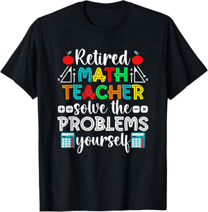 Funny Retired Math Teacher Retirement T-Shirt - T-Shirt | Black