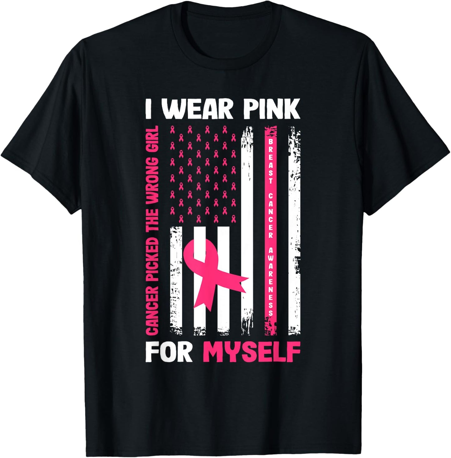 I Wear Pink For Myself Breast Cancer Awareness Warrior Flag T-Shirt - T-Shirt | Black