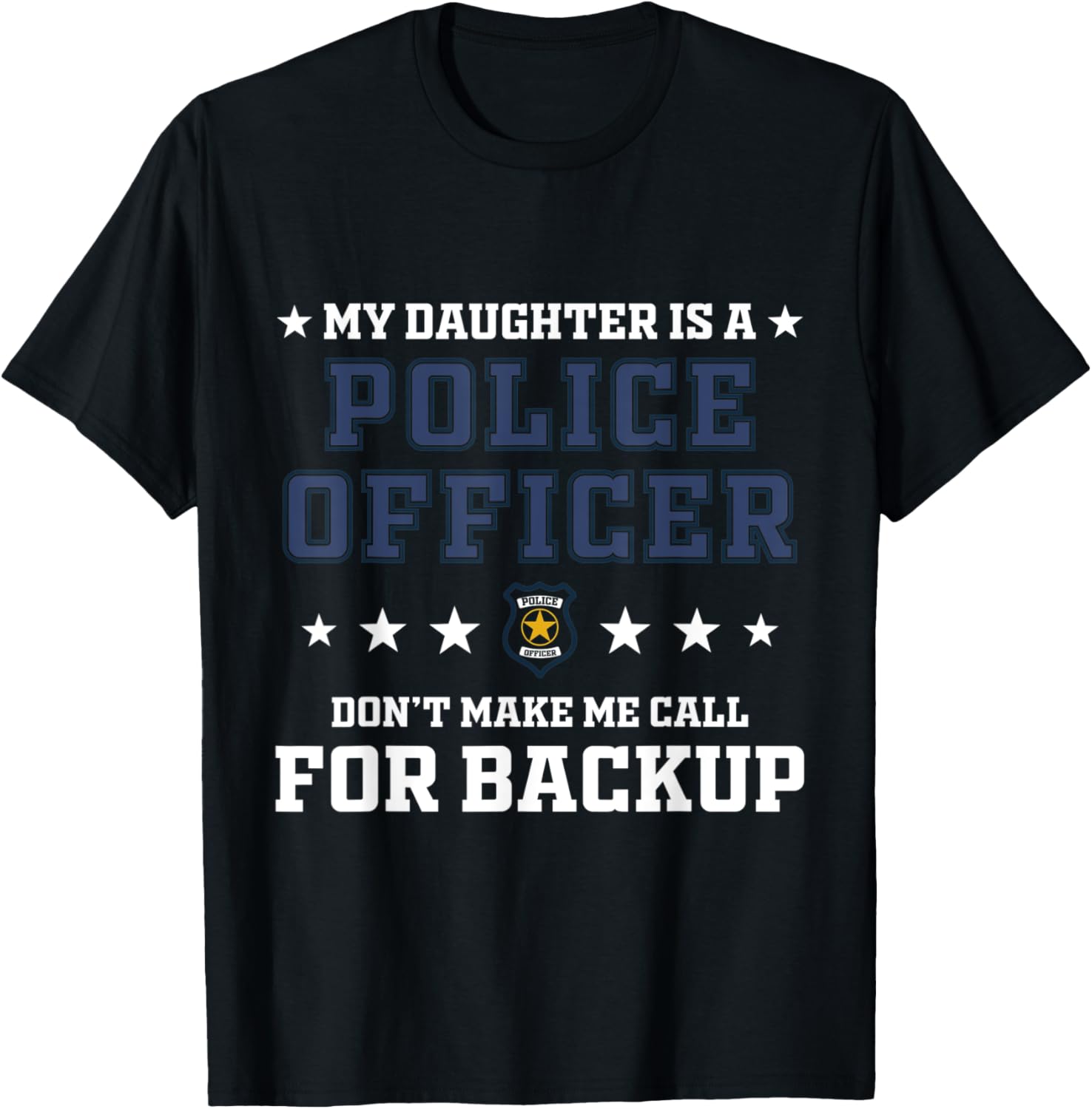 My Daughter Is A Police Officer Proud Police Father Cop T-Shirt - T-Shirt | Black