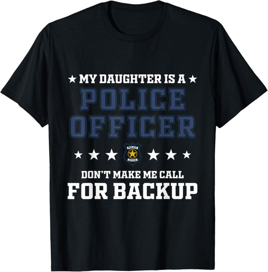 My Daughter Is A Police Officer Proud Police Father Cop T-Shirt - T-Shirt | Black