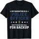 My Daughter Is A Police Officer Proud Police Father Cop T-Shirt - T-Shirt | Black