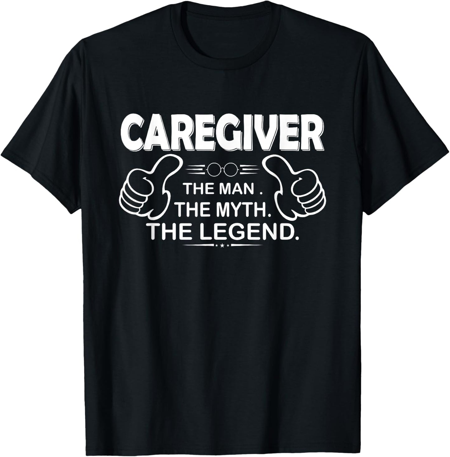 Caregiver The Man Myth Legend - Caregiver T-Shirt - T-Shirt | Black